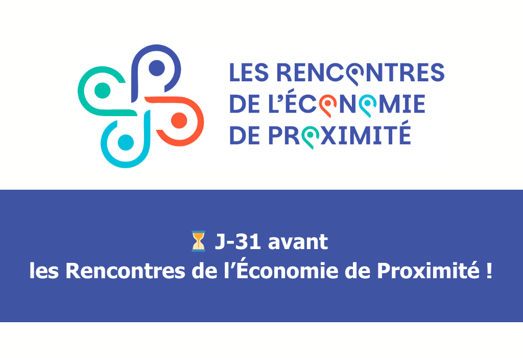 ⏳ J-31 avant les Rencontres de l’Économie de Proximité !