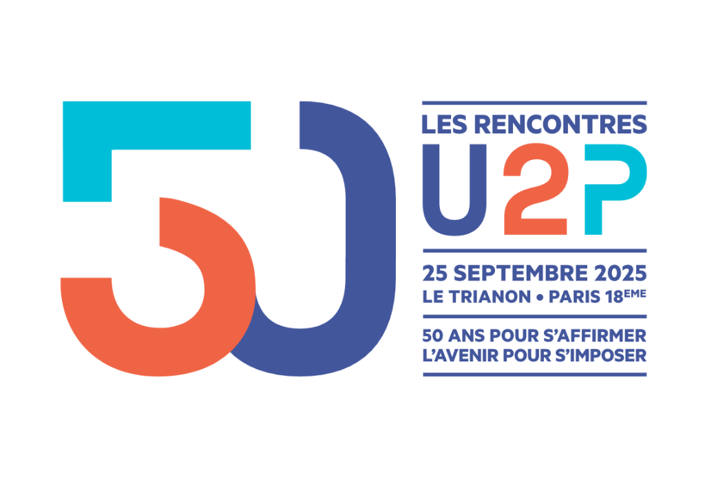🎉 Rencontres Nationales de l’U2P – Union des Entreprises de Proximité