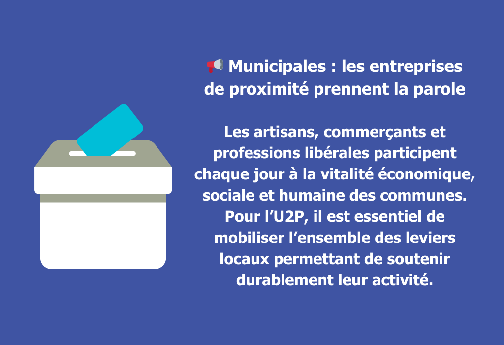 Après la fiscalité locale, l’U2P met en lumière une deuxième priorité essentielle pour nos territoires.