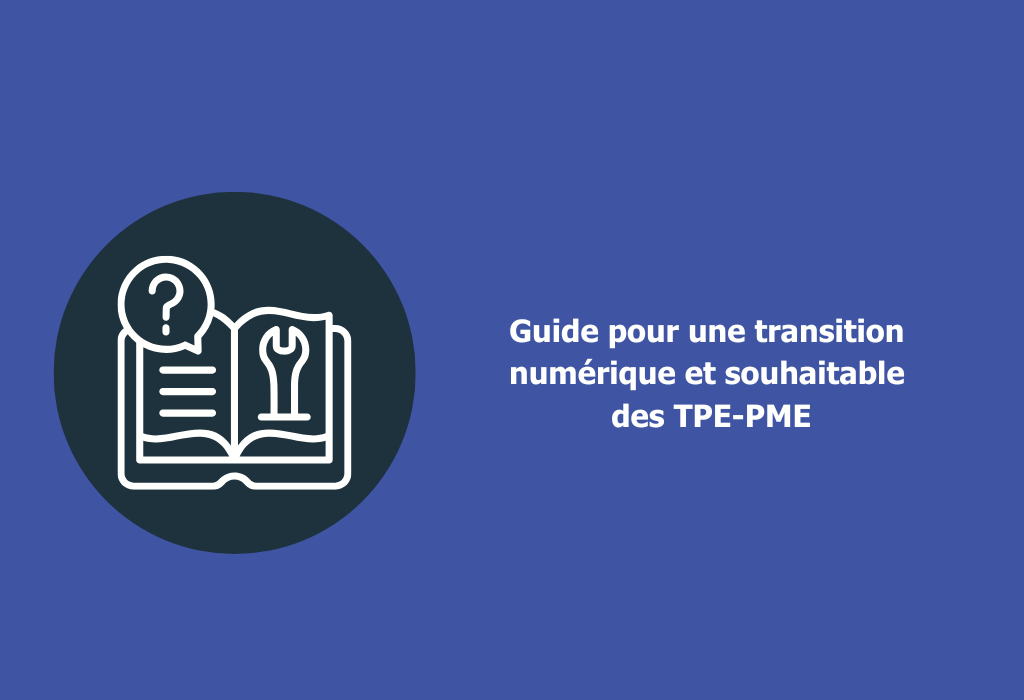 Guide pour une transition numérique et souhaitable des TPE-PME