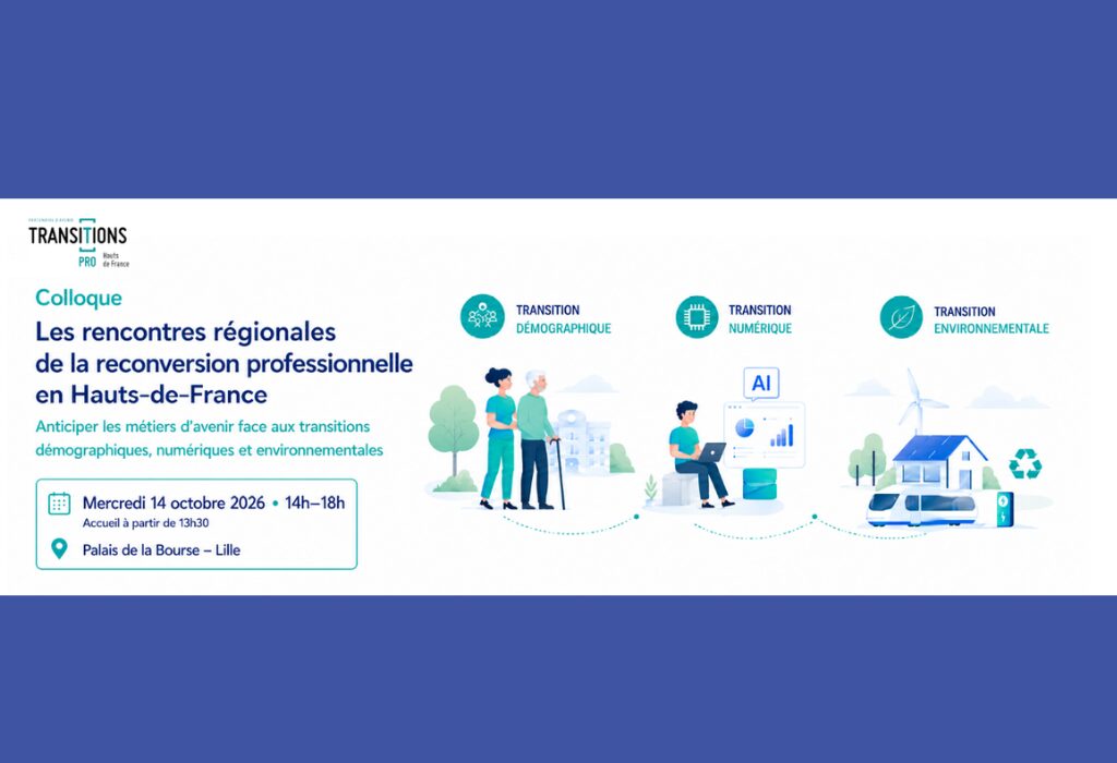 🔄 Les Rencontres régionales de la reconversion professionnelle en Hauts-de-France